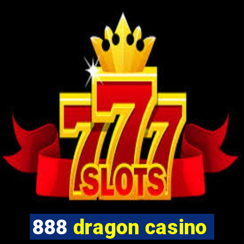 888 dragon casino