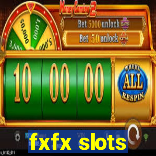 fxfx slots