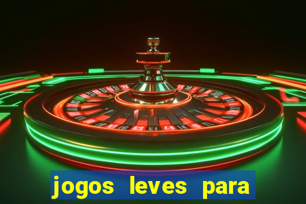 jogos leves para pc fraco blog