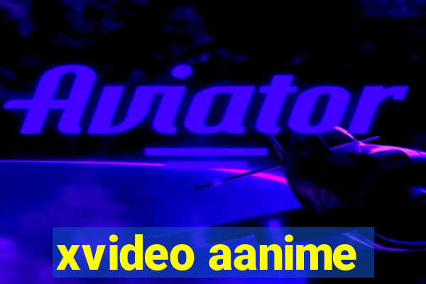 xvideo aanime