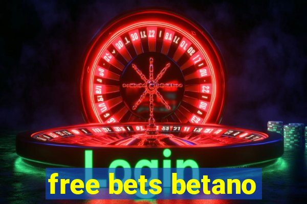 free bets betano