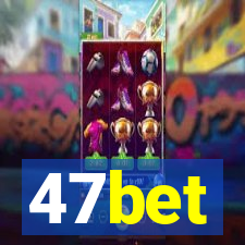 47bet