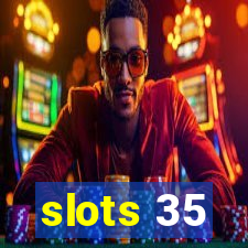 slots 35