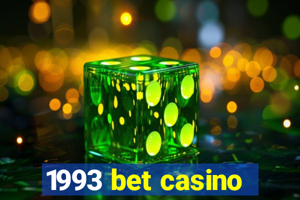 1993 bet casino