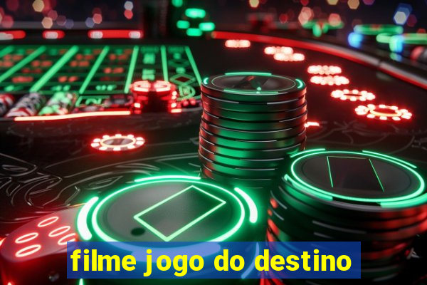 filme jogo do destino