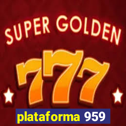 plataforma 959