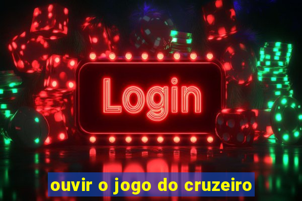 ouvir o jogo do cruzeiro