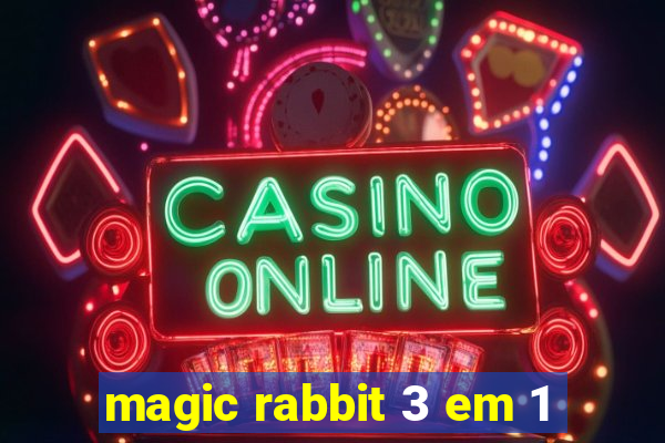 magic rabbit 3 em 1