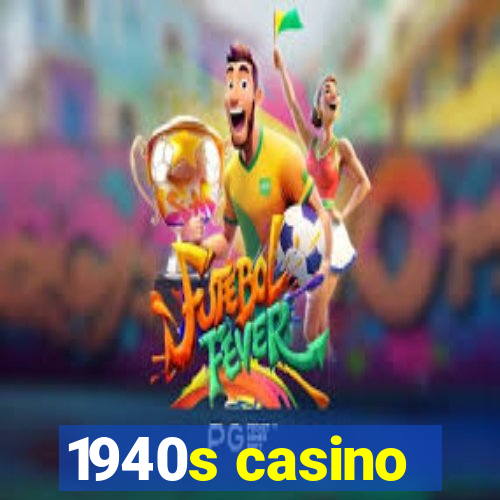 1940s casino