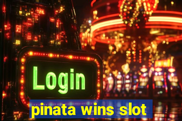 pinata wins slot