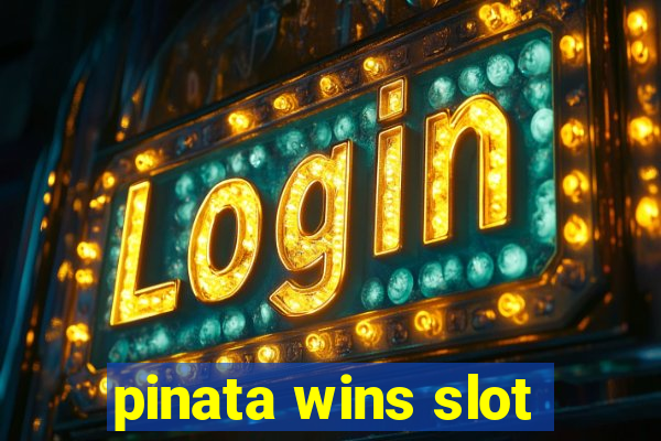 pinata wins slot