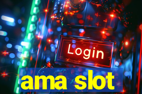 ama slot