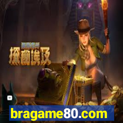 bragame80.com