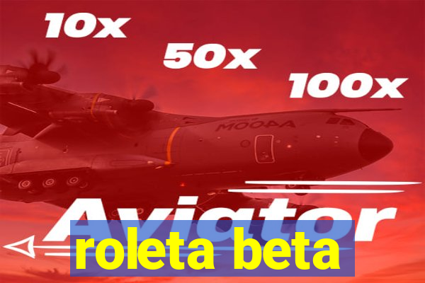 roleta beta