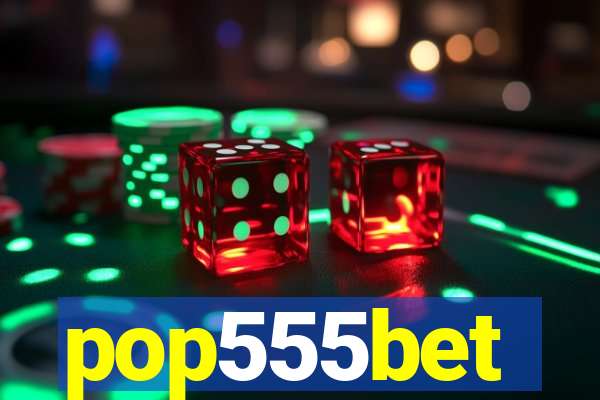 pop555bet