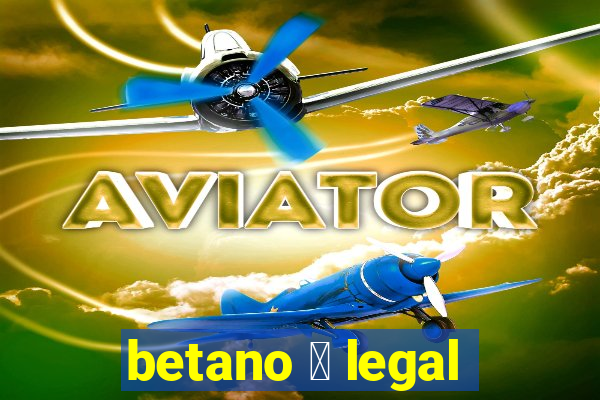 betano 茅 legal