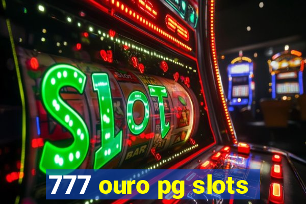 777 ouro pg slots