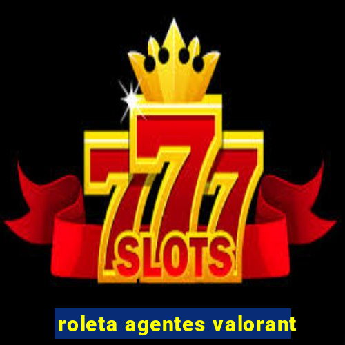 roleta agentes valorant