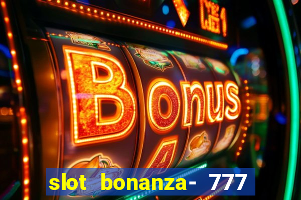 slot bonanza- 777 vegas casino