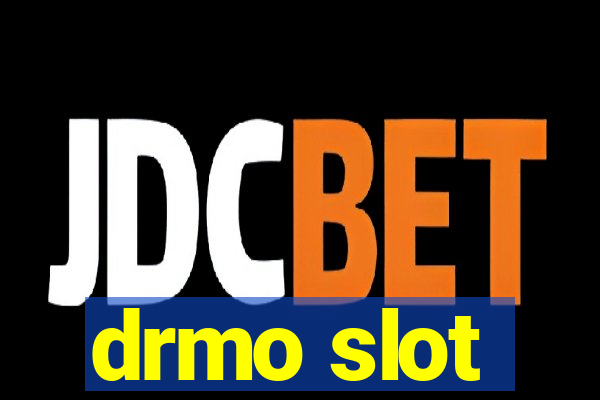 drmo slot