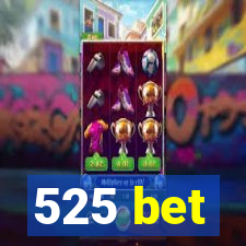 525 bet