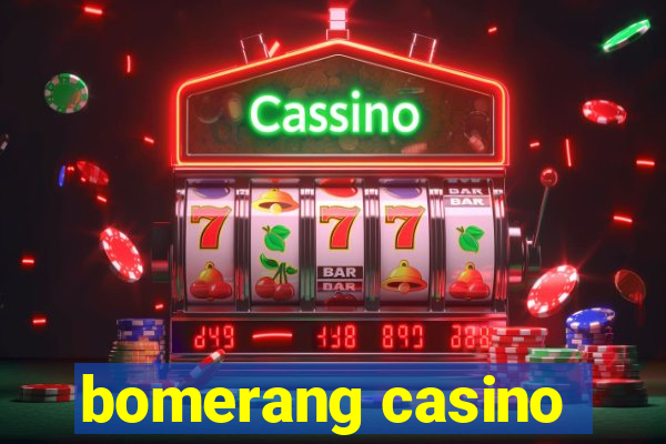 bomerang casino