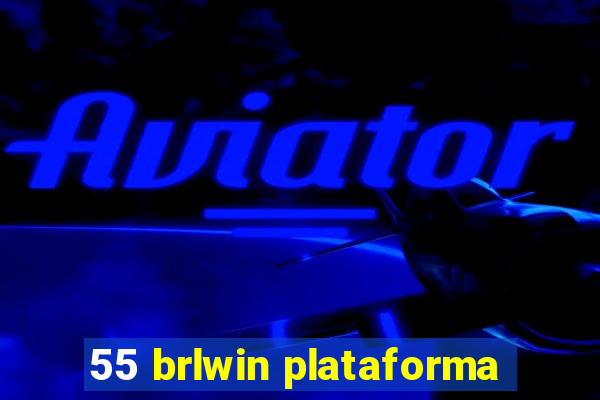 55 brlwin plataforma