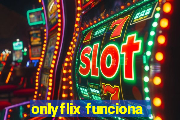 onlyflix funciona