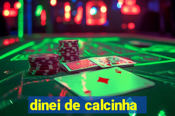 dinei de calcinha