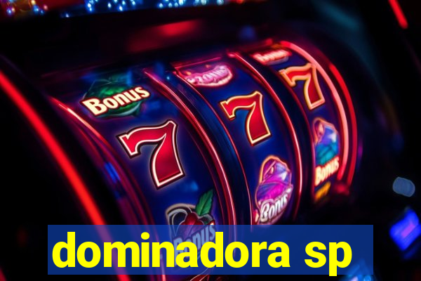 dominadora sp