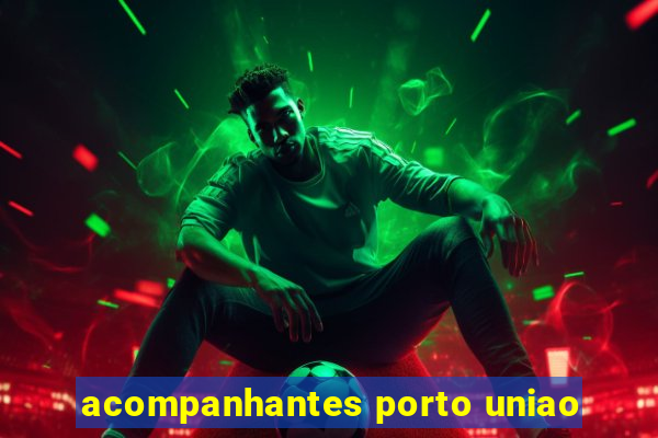 acompanhantes porto uniao