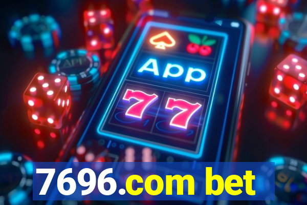 7696.com bet