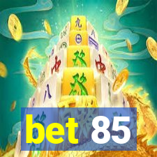 bet 85