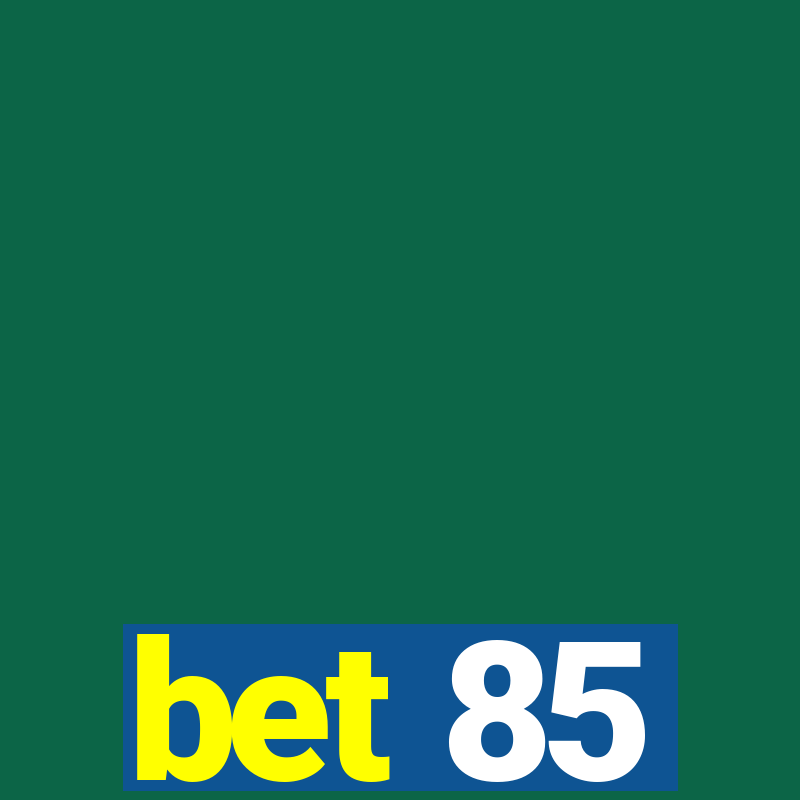 bet 85