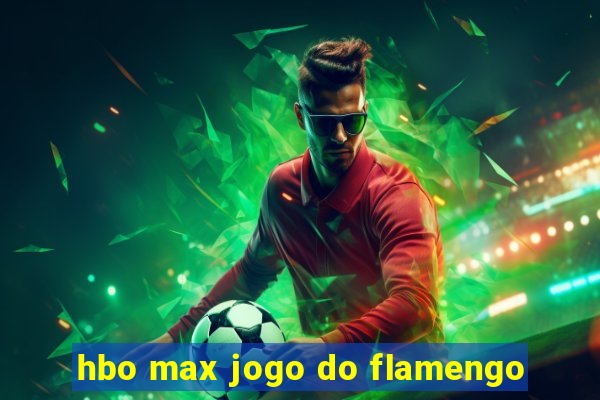 hbo max jogo do flamengo