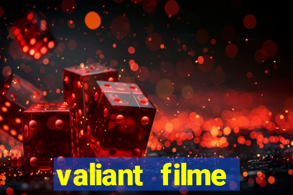 valiant filme completo dublado