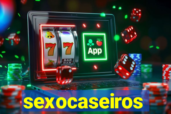 sexocaseiros