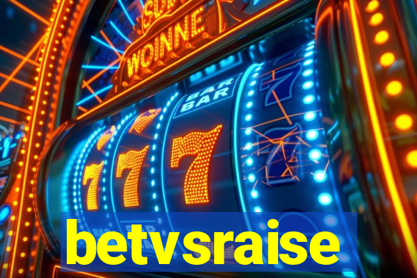 betvsraise