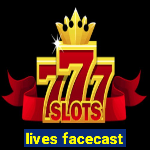 lives facecast