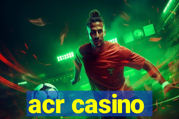 acr casino