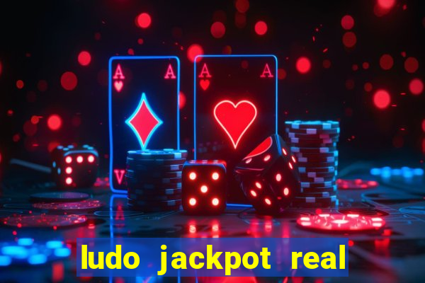 ludo jackpot real money game