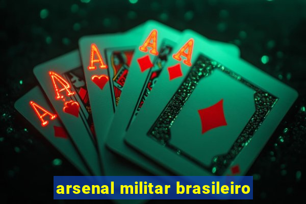 arsenal militar brasileiro