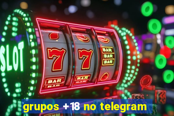 grupos +18 no telegram