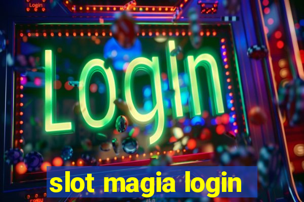 slot magia login