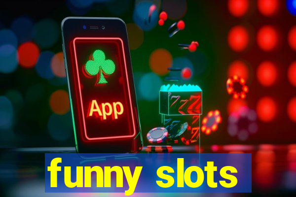 funny slots