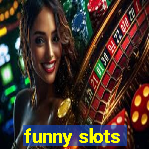 funny slots