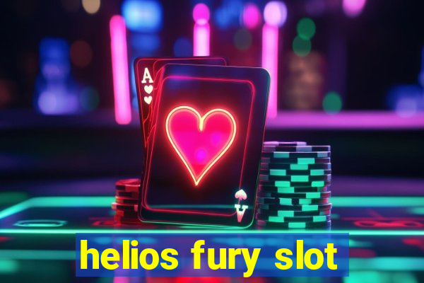 helios fury slot