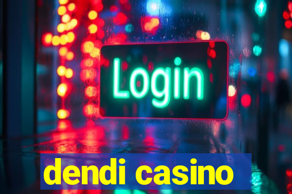 dendi casino