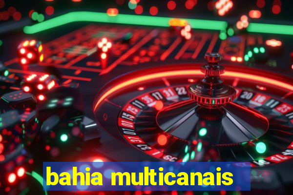 bahia multicanais