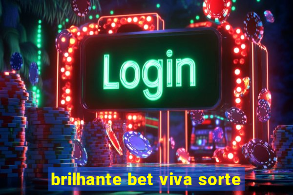 brilhante bet viva sorte